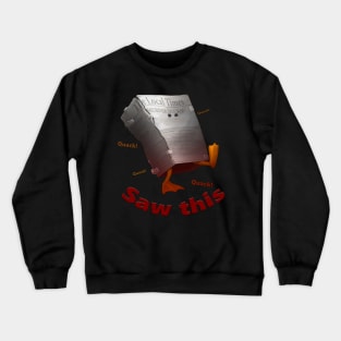 Duck's can't be trusted. Crewneck Sweatshirt